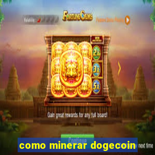 como minerar dogecoin